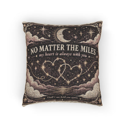 No Matter the Miles Woven Pillow – Long Distance Love Gift