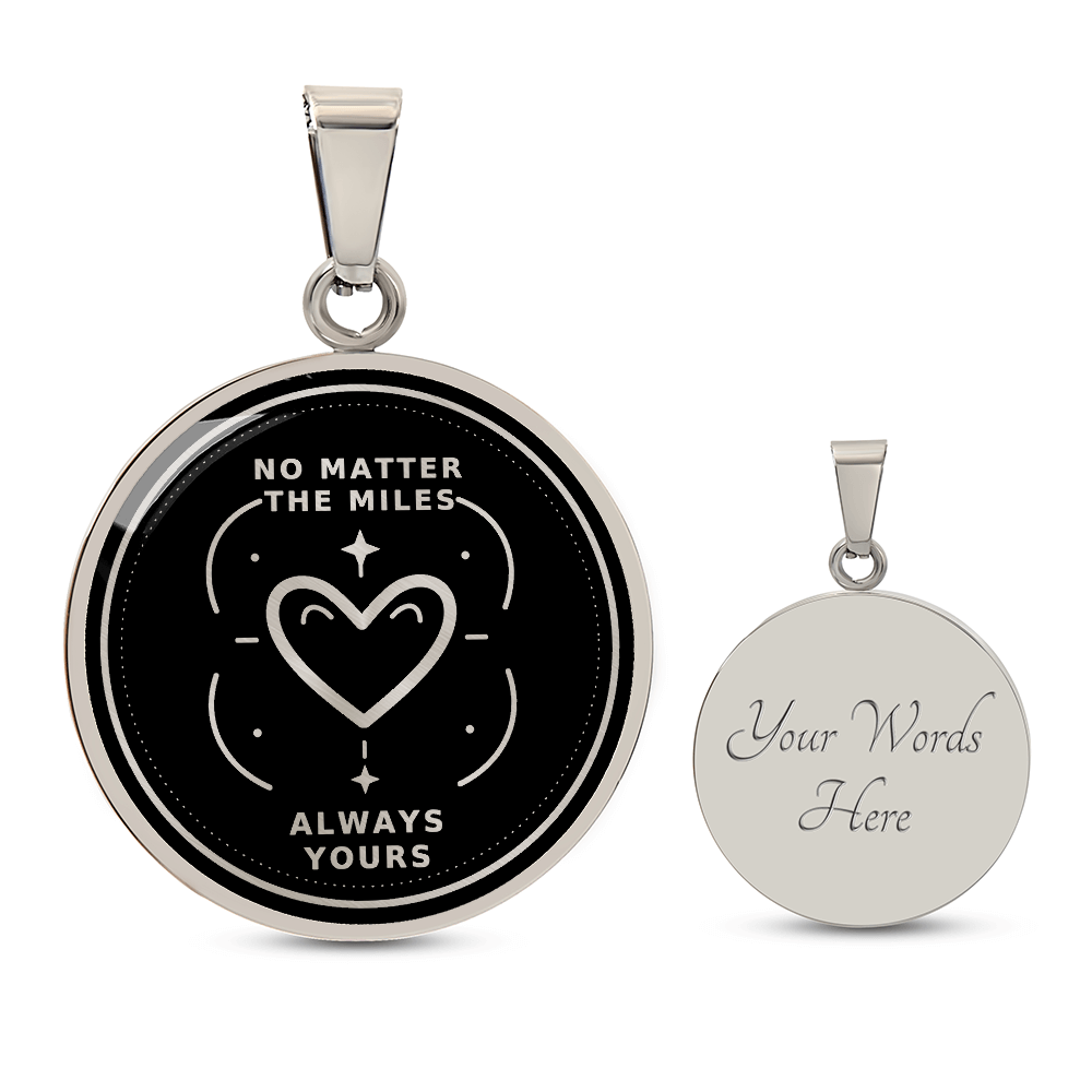 Front and reverse of No Matter the Miles silver pendant showing heart message artwork and optional personalized back engraving.