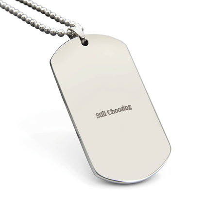 Still Choosing stainless steel dog tag necklace with engraved message