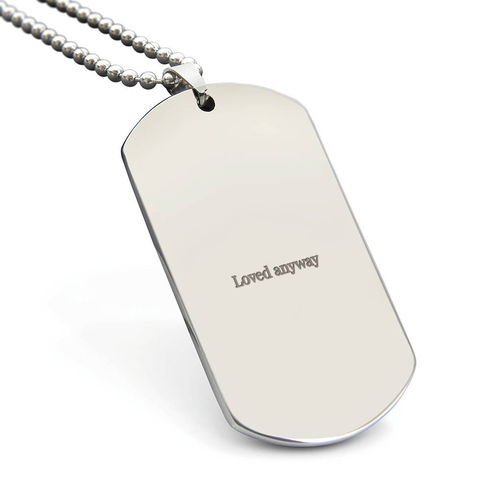 Loved anyway stainless steel dog tag necklace with engraved message