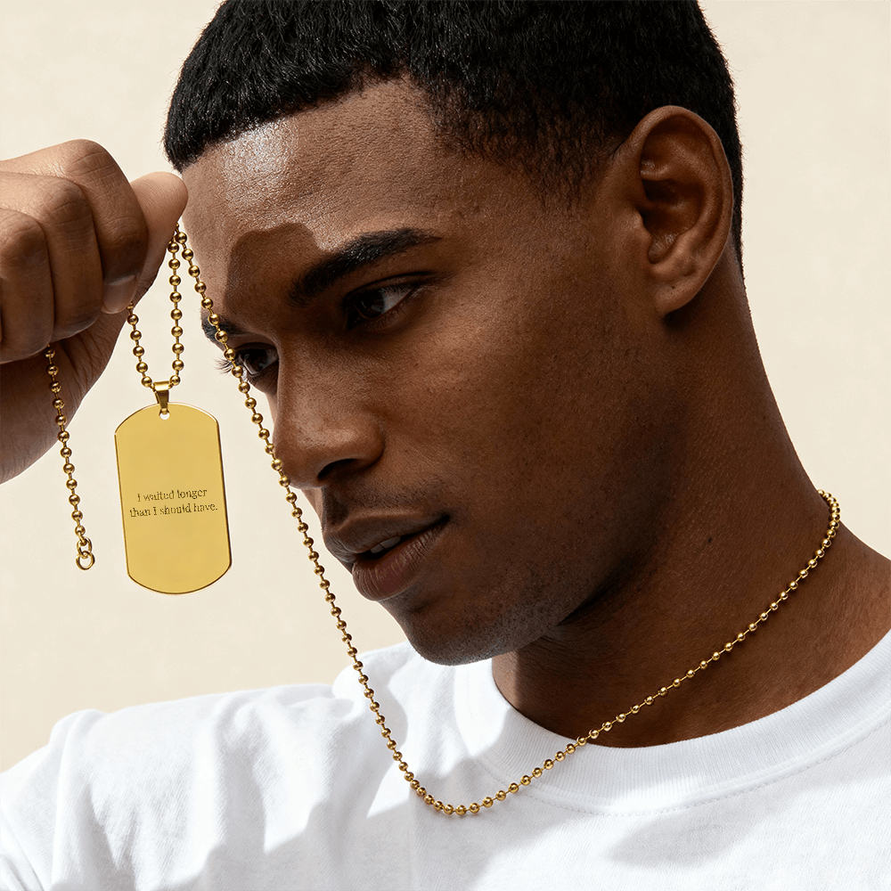 I Waited Longer Than I Should Have” — Engraved Necklace