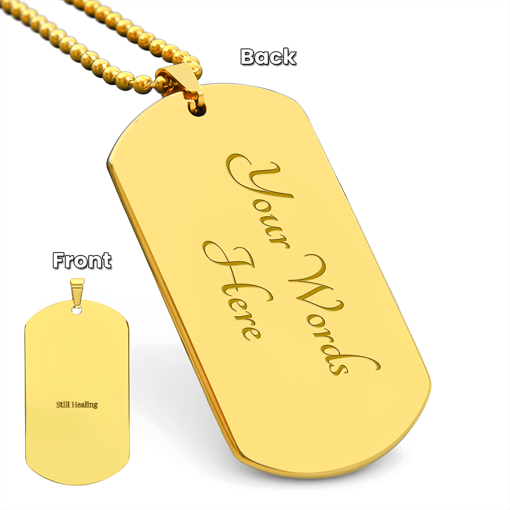 Still Healing stainless steel dog tag necklace with engraved message