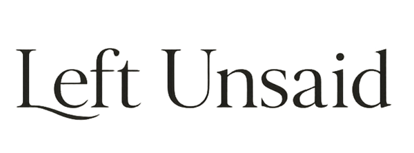 Left Unsaid.